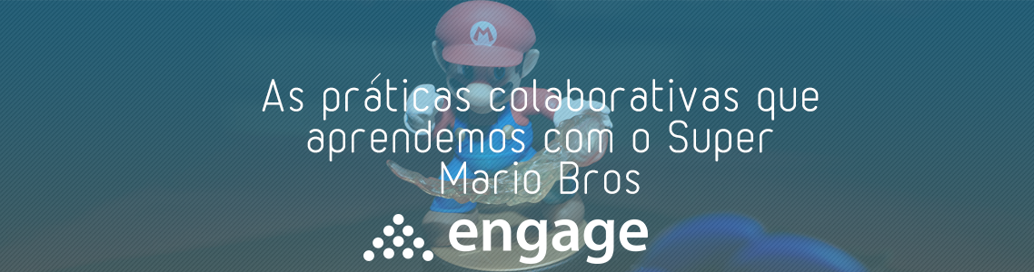 Jogo Mario Bros: confira as práticas colaborativas que aprendemos