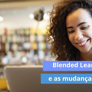 blended-learning-como-aplicar-e-as-mudancas-no-ensino-hibrido