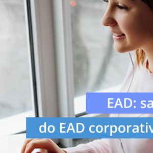 EAD-saiba-quais-sao-as-vantagens-do-EAD-corporativo-na-transformacao-digital_01