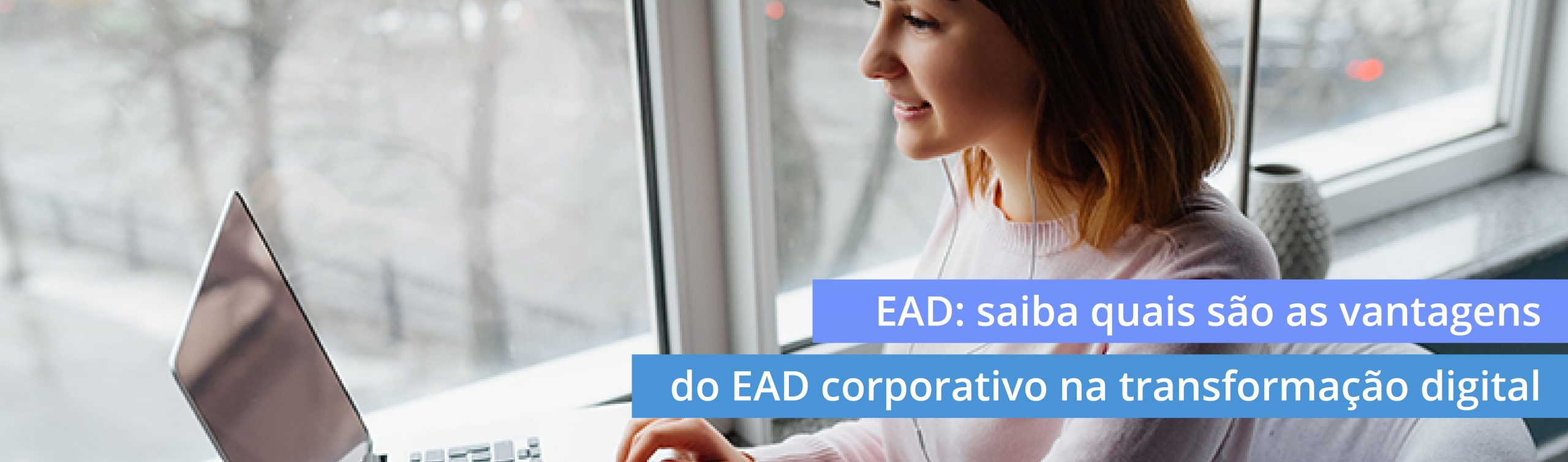 EAD: saiba quais são as vantagens do EAD corporativo na transformação digital