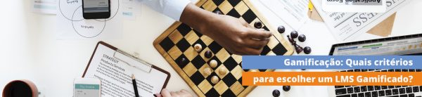 gamificacao-quais-criterios-para-escolher-um-lms-gamificado